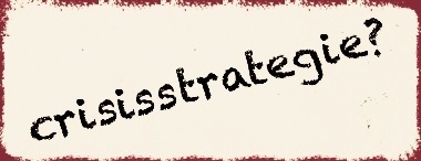 Crisisstrategie?
