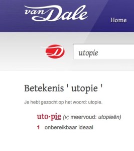 Betekenis van utopie volgens de Van Dale Online